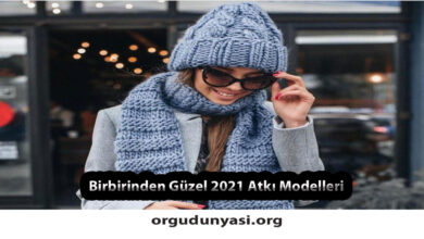 Photo of Birbirinden Güzel 2021 Örgü Atkı Modelleri ve Tarifi