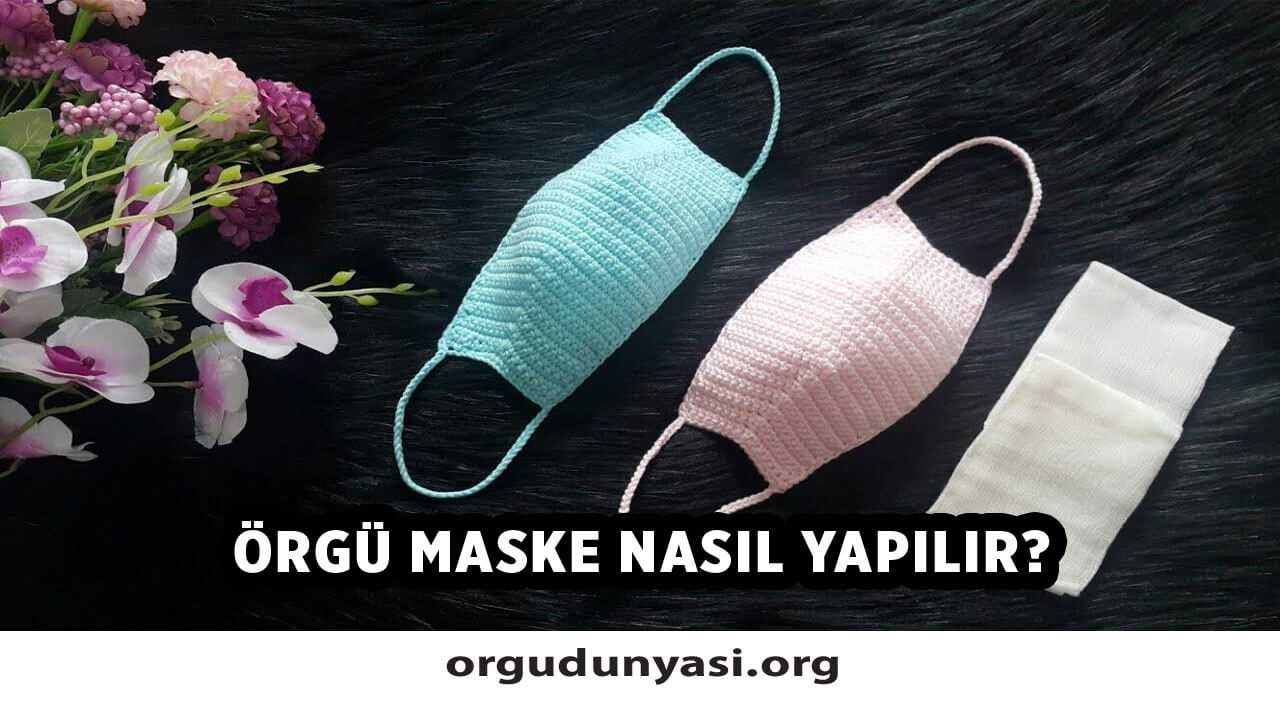 Örgü Maske Nasıl Yapılır? Örgü Maske Modelleri