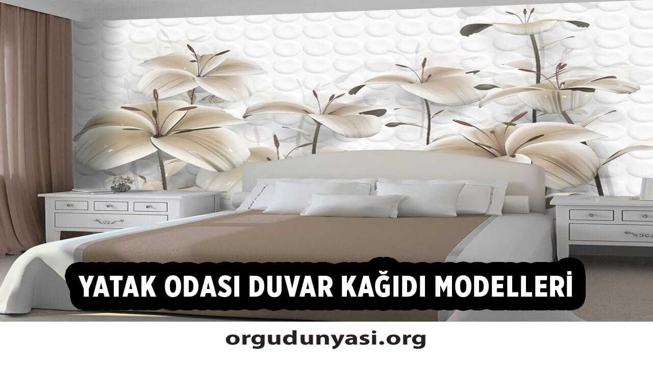 Yatak Odası Duvar Kağıdı Modelleri 2021 Yeni Örgü Modelleri