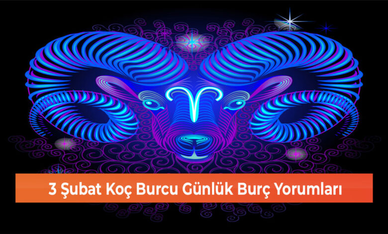 3 Şubat Koç Burcu Günlük Burç Yorumları