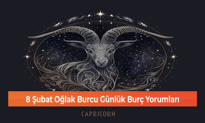 8 Şubat Oğlak Burcu Günlük Burç Yorumları