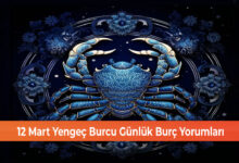 Photo of 12 Mart Yengeç Burcu Günlük Burç Yorumları