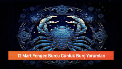 Photo of 12 Mart Yengeç Burcu Günlük Burç Yorumları