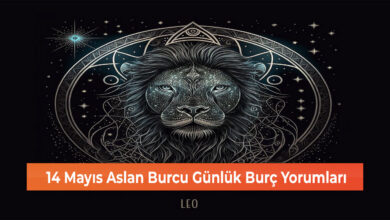 Photo of 14 Mayıs Aslan Burcu Günlük Burç Yorumları