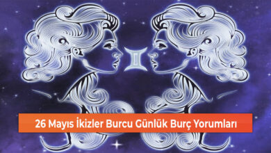 Photo of 26 Mayıs İkizler Burcu Günlük Burç Yorumları