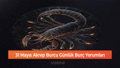 Photo of 31 Mayıs Akrep Burcu Günlük Burç Yorumları