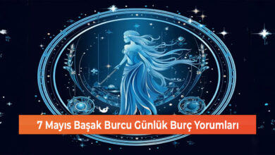 Photo of 7 Mayıs Başak Burcu Günlük Burç Yorumları